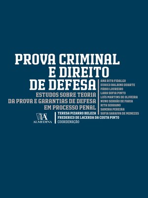 cover image of Prova Criminal e Direito de Defesa--Estudos Sobre Teoria da Prova e Garantias de Defesa em Processo